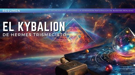 ley universal del kybalion de hermes trismegisto|el kybalión resumen.